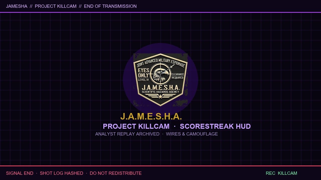 JAMESHA end of transmission logo slate for Project Killcam